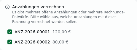 Sektion „Anzahlungen verrechnen" im Finalisieren-Dialog – Hinweistext und eine Checkbox-Liste der unverrechneten Anzahlungsrechnungen (je mit Rechnungsnummer und bezahltem Betrag, standardmäßig alle angehakt)