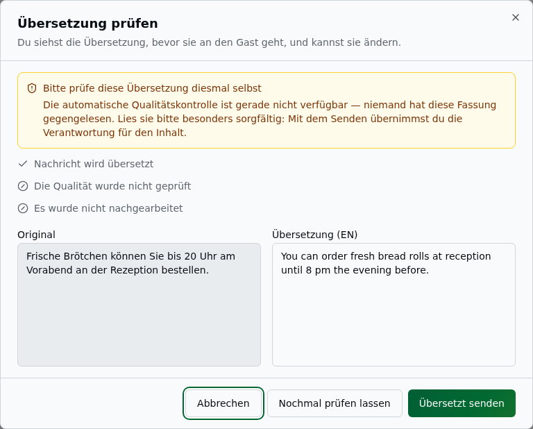 Vorschau-Fenster mit gelbem Hinweis „Bitte prüfe diese Übersetzung diesmal selbst", darunter die Schritte „Nachricht wird übersetzt" (erledigt), „Die Qualität wurde nicht geprüft" und „Es wurde nicht nachgearbeitet", Original und Übersetzung sowie die Knöpfe „Abbrechen", „Nochmal prüfen lassen" und „Übersetzt senden"